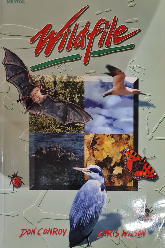 Wildfile: A Guide to Irish Wildlife, Don Conroy, Chris Wilson