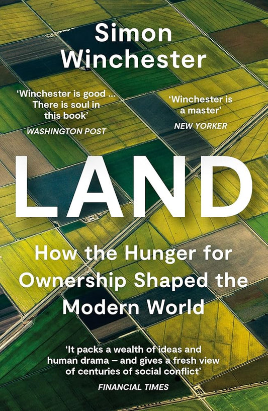Land: How the Hunger for Ownership Shaped the Modern World cover image