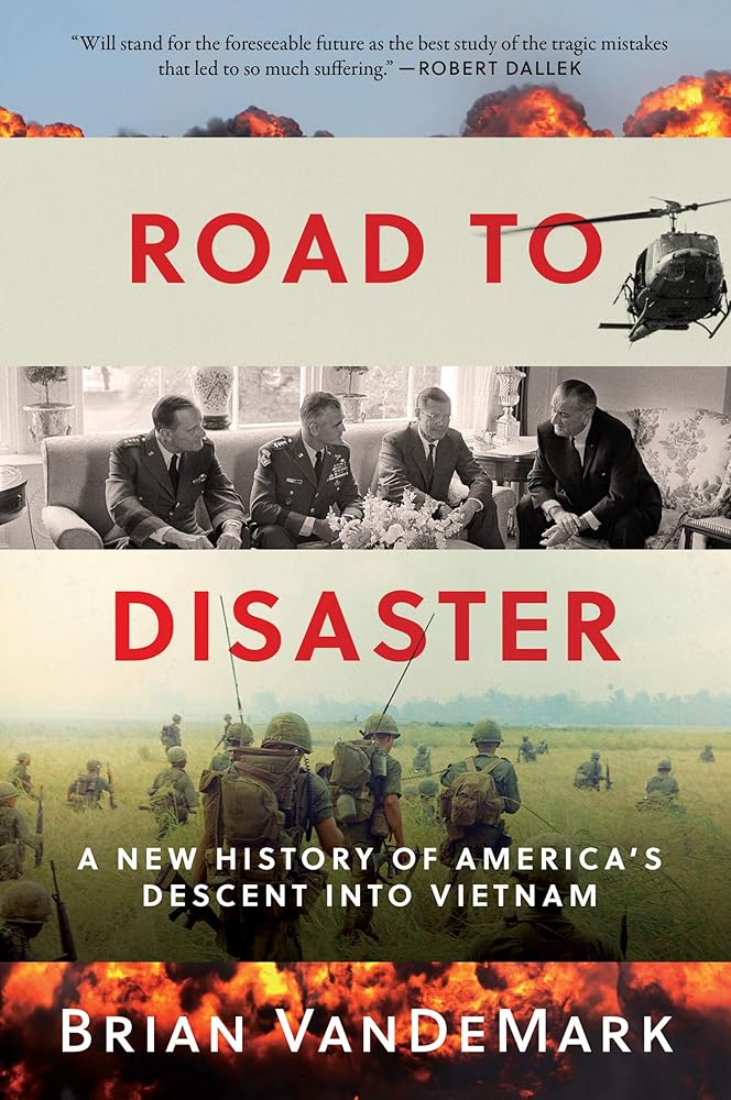 Road to Disaster: A New History of America's Descent into Vietnam cover image