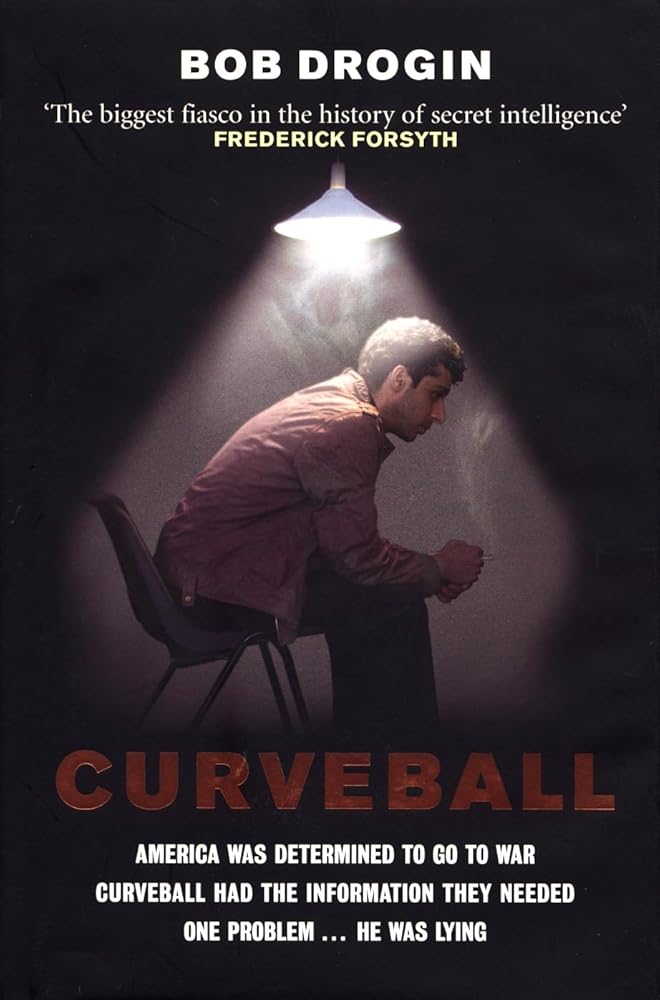 Curveball: Spies, Lies, and the Man Behind Them - The Real Reason America Went to War in Iraq cover image