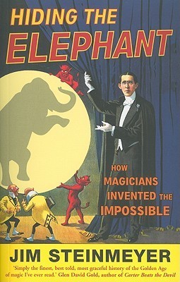 Hiding the Elephant: How Magicians Invented the Impossible cover image