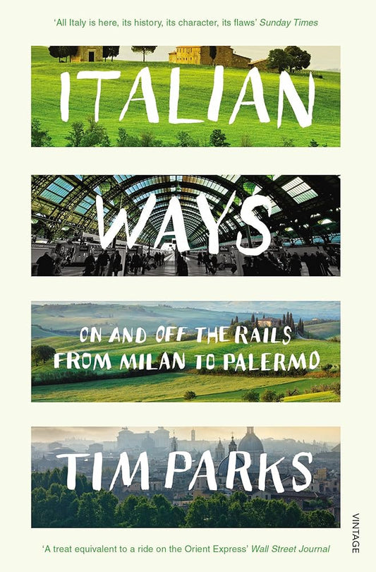 Italian Ways: On and Off the Rails from Milan to Palermo cover image