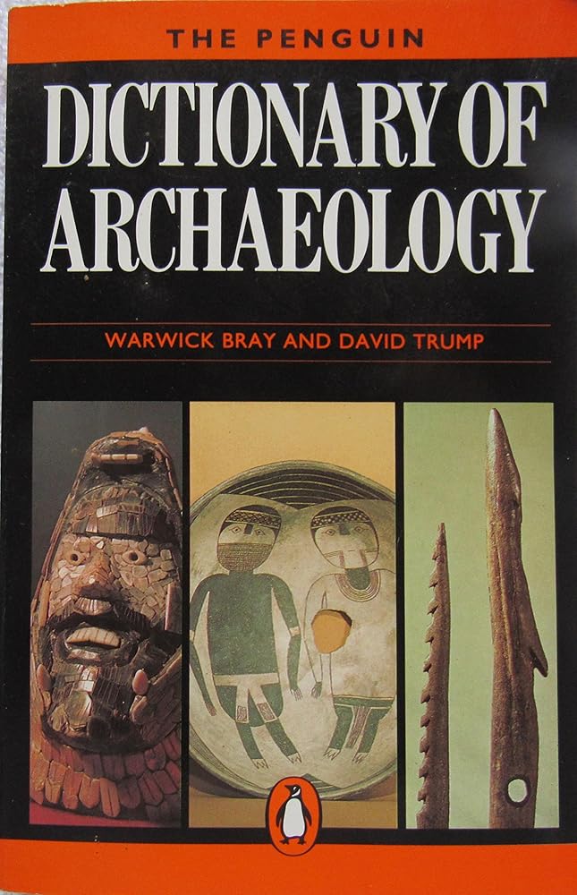 Dictionary of Archaeology, The Penguin: Second Edition (Dictionary, Penguin) cover image