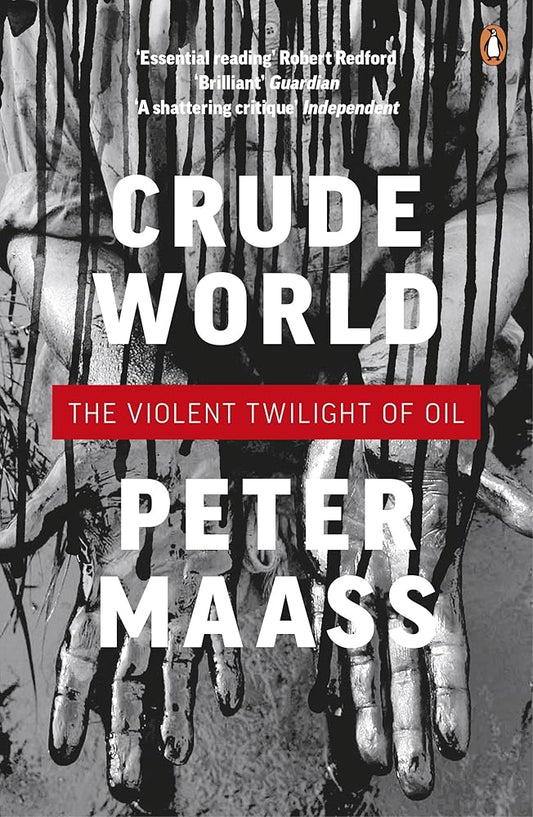 Crude World: The Violent Twilight of Oil. Peter Maass cover image