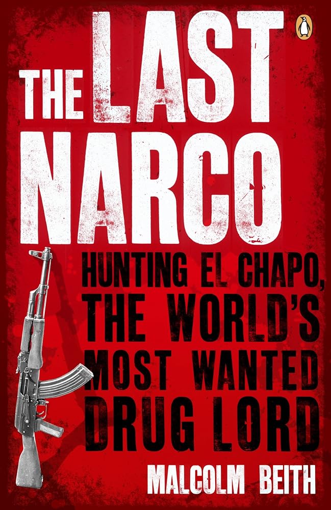 The Last Narco: Hunting El Chapo, the World's Most-Wanted Drug Lord cover image