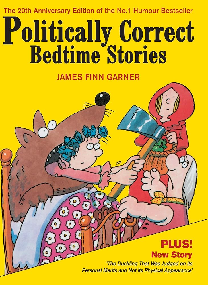 Politically Correct Bedtime Stories : A Collection of Modern Tales for Our Life and Times cover image