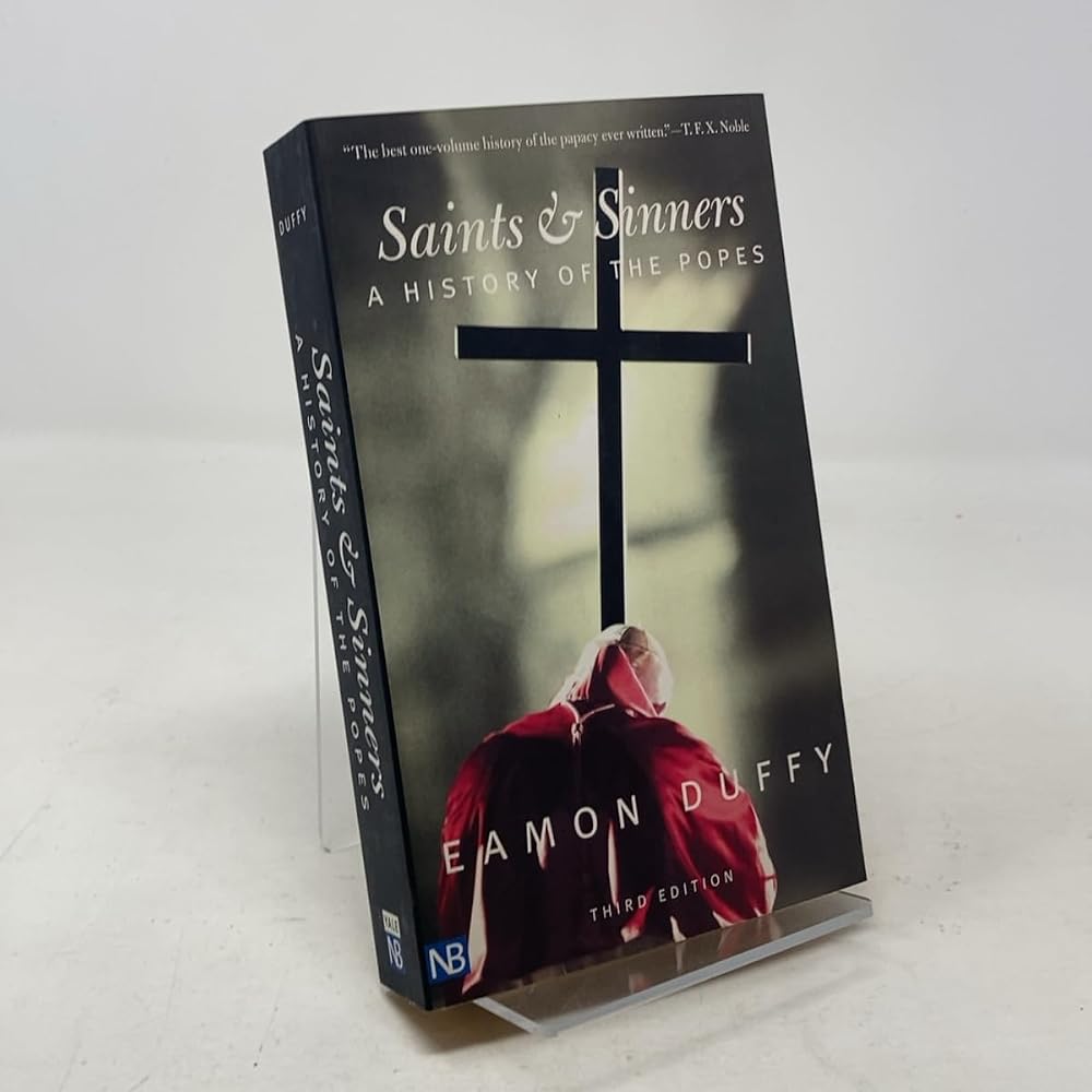Saints and Sinners: A History of the Popes; Third Edition cover image
