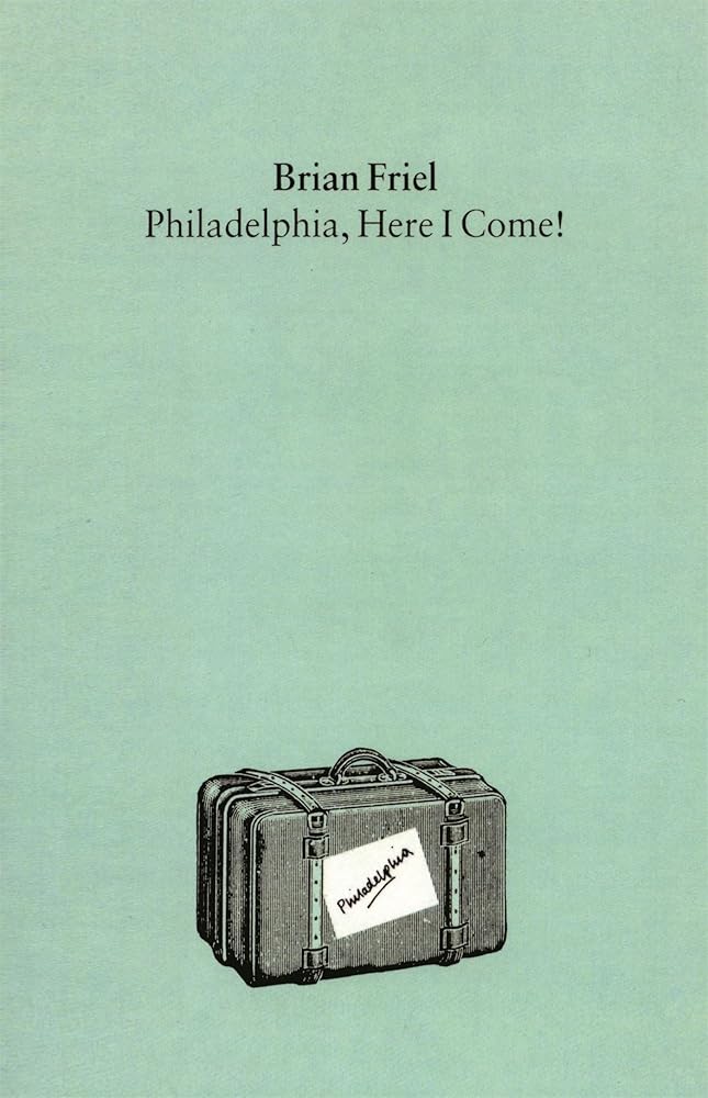 Philadelphia, Here I Come! : A Comedy in Three Acts cover image