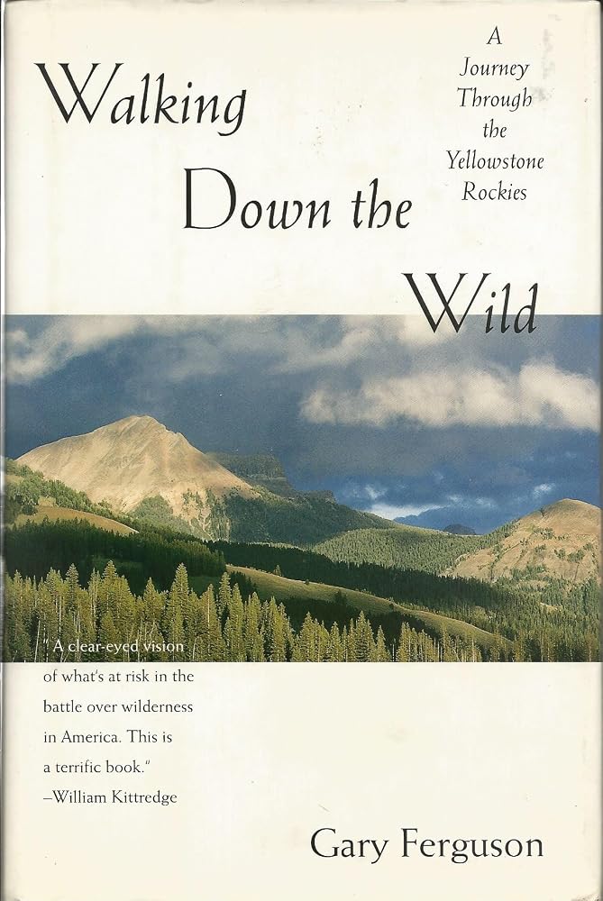 Walking Down the Wild: A Journey Through the Yellowstone Rockies cover image