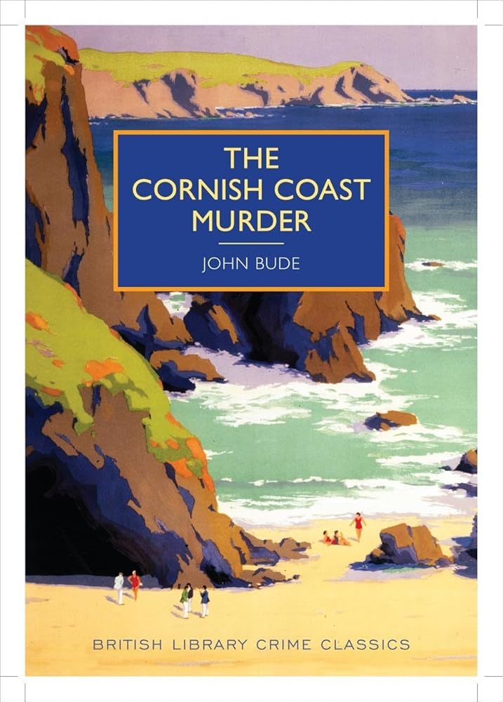 The Cornish Coast Murder (British Library Crime Classics) cover image