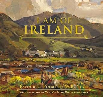 I Am of Ireland: Favourite Poems by W.B. Yeats cover image