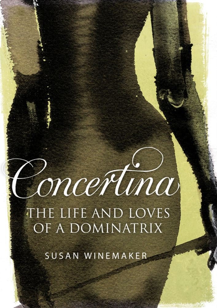 Concertina: The Life and Loves of A Dominatrix cover image