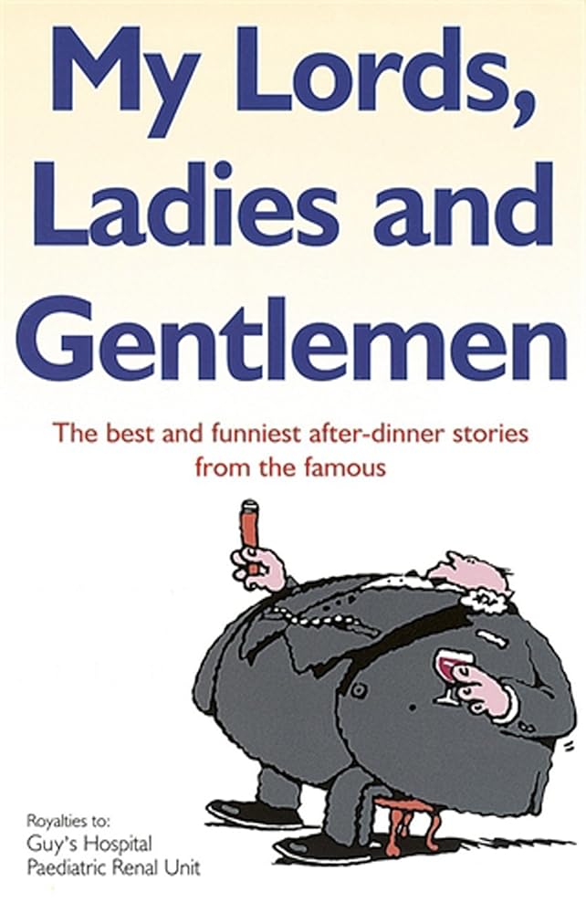 My Lords,Ladies and Gentlemen - The Best and Funniest After-Dinner Stories from the Famous cover image