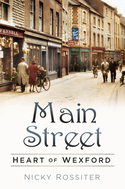 Main Street: Heart of Wexford cover image