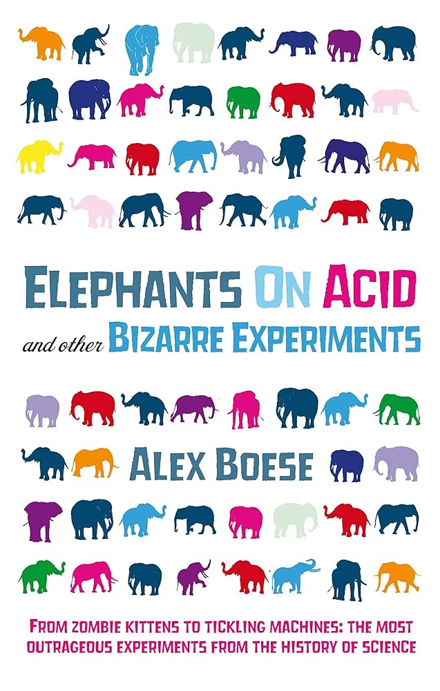 Elephants on Acid: And Other Bizarre Experiments cover image