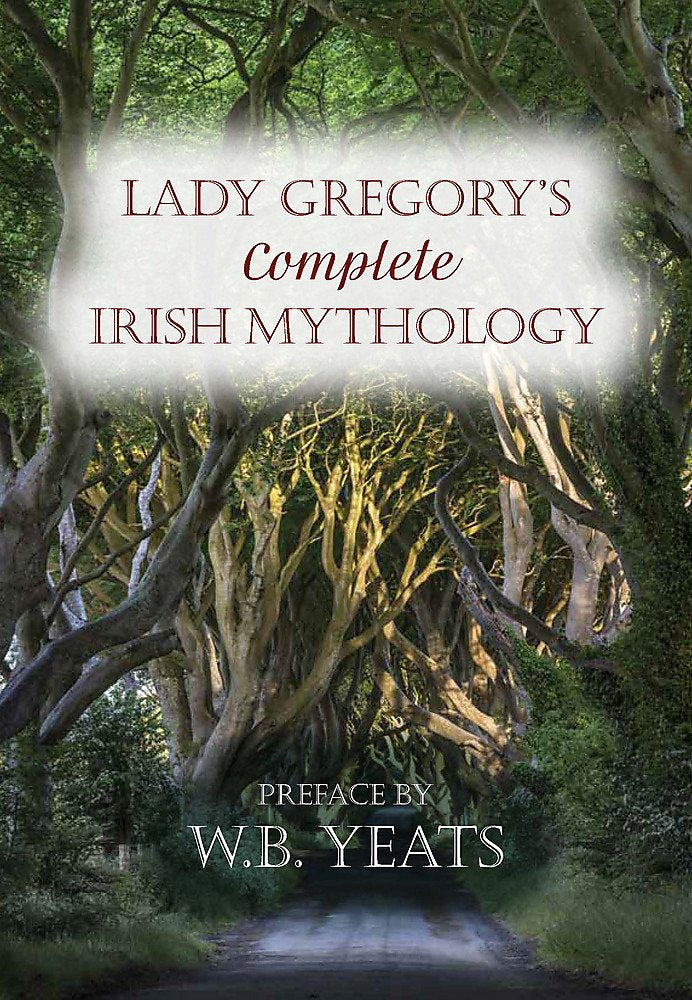 Lady Gregory's Complete Irish Mythology cover image