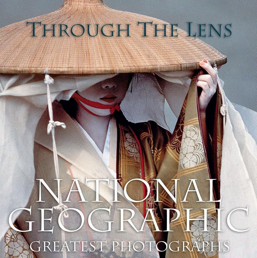 Through the Lens: National Geographic's Greatest Photographs cover image