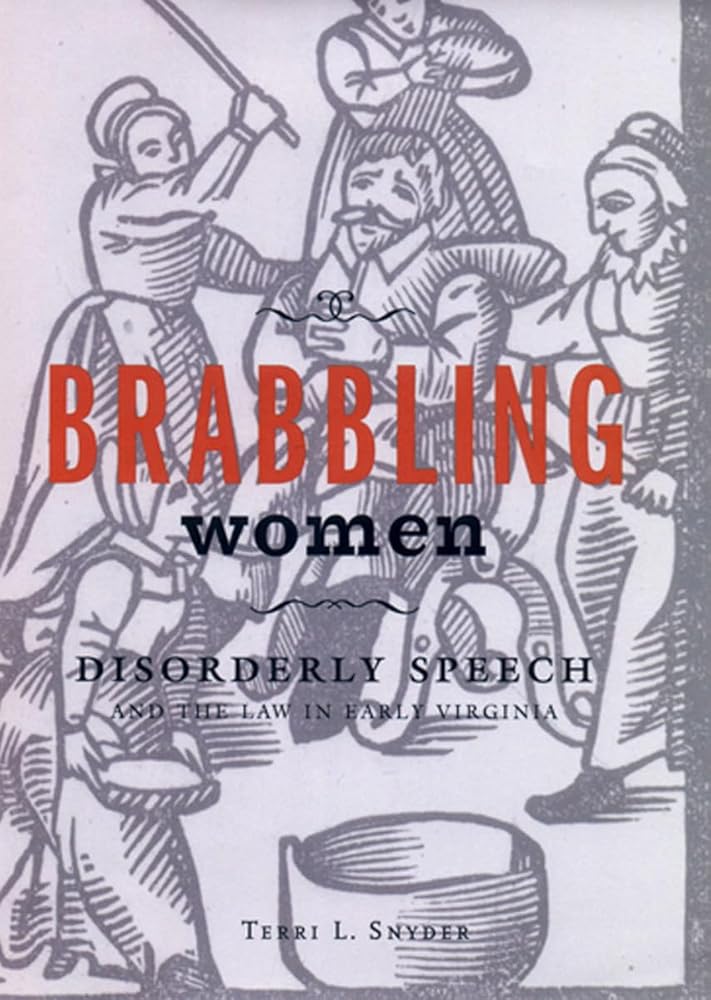 Brabbling Women: Disorderly Speech and the Law in Early Virginia cover image