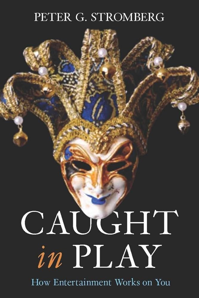 Caught in Play: How Entertainment Works on You cover image