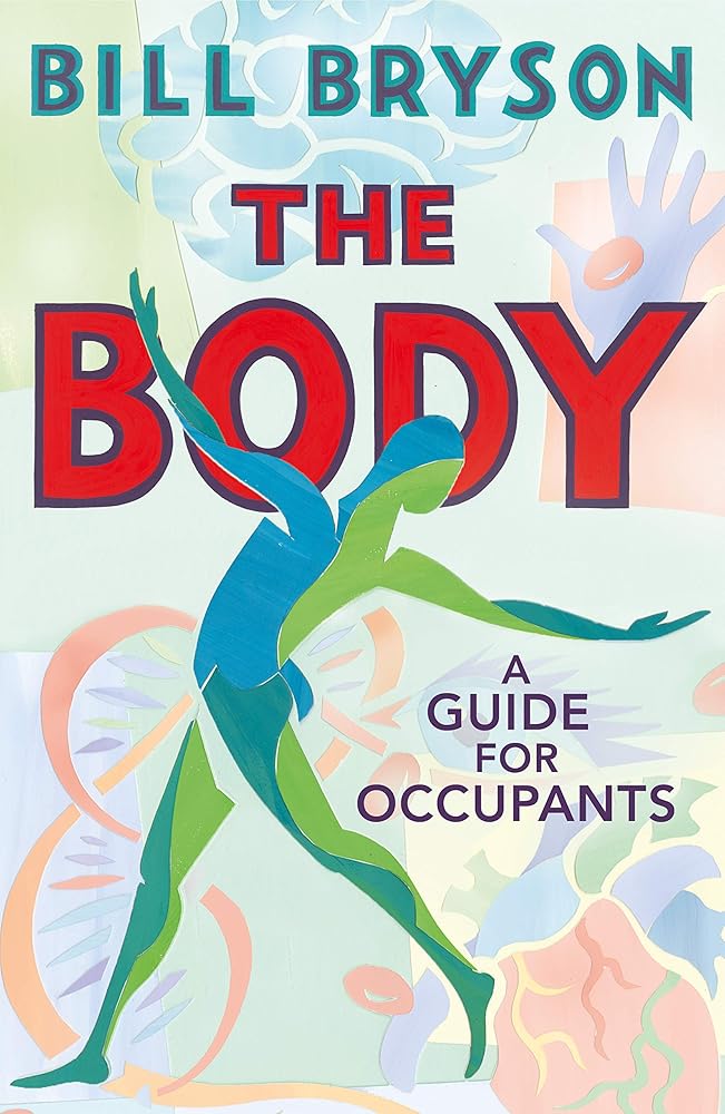 The Body: A Guide for Occupants - THE SUNDAY TIMES NO.1 BESTSELLER cover image
