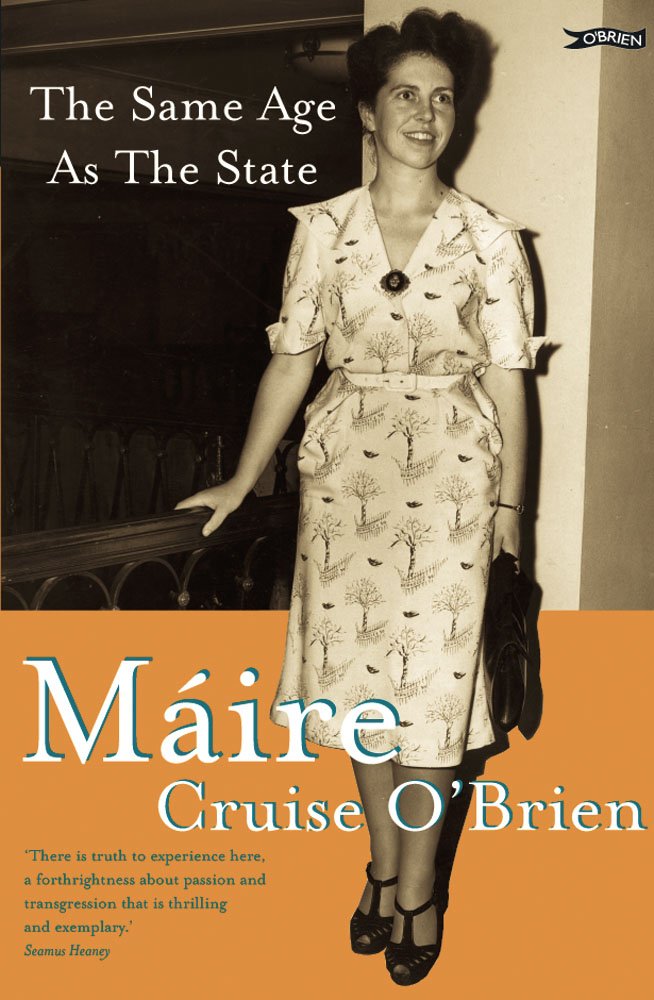 The Same Age As the State : The Autobiography of Maire Cruise O'Brien cover image