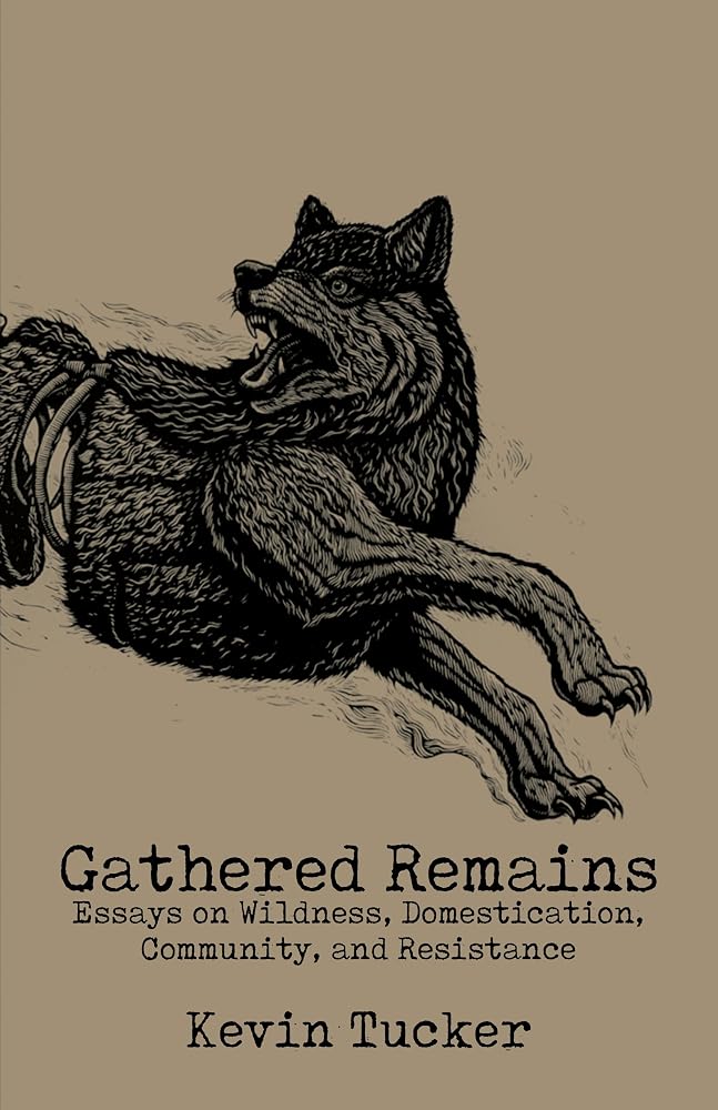 Gathered Remains: Essays on Wildness, Domestication, Community and Resistance cover image