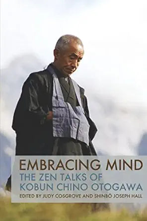 Embracing Mind: The Zen Talks of Kobun Chino Otogawa cover image