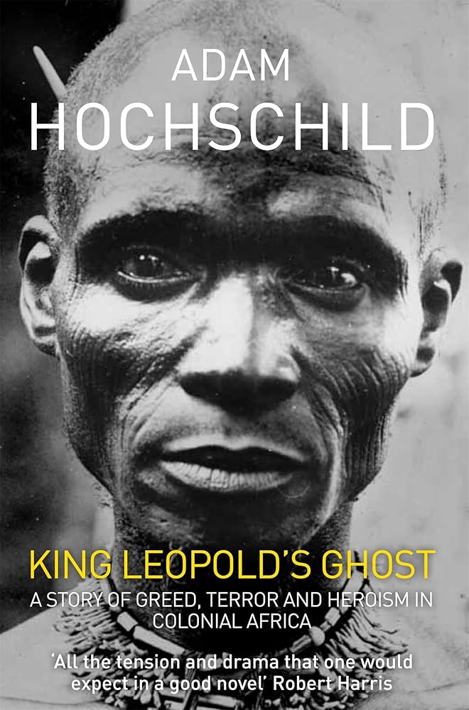King Leopold's Ghost: A Story of Greed, Terror and Heroism in Colonial Africa cover image