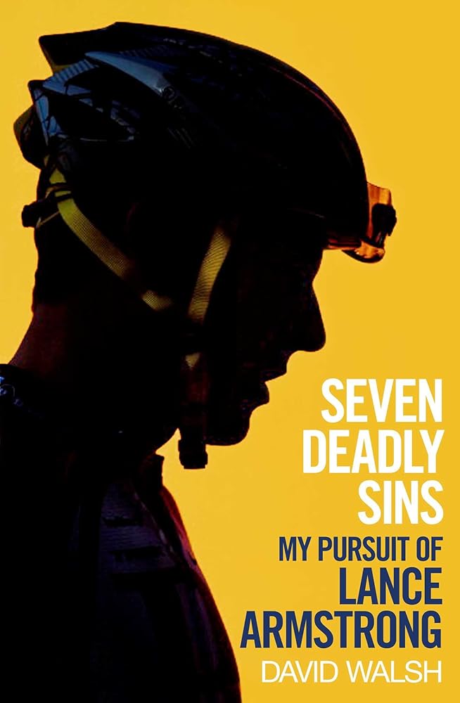 Seven Deadly Sins: My Pursuit of Lance Armstrong cover image