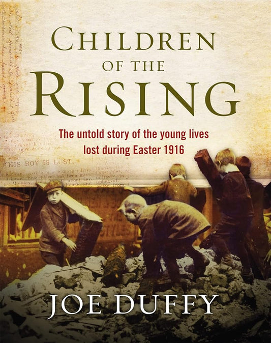 Children of the Rising: The untold story of the young lives lost during Easter 1916 cover image