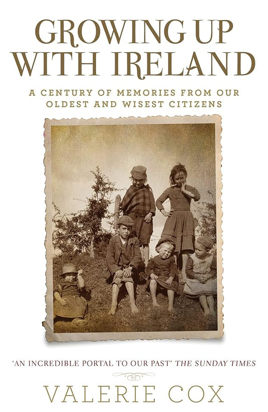 Growing Up with Ireland: A Century of Memories from Our Oldest and Wisest Citizens cover image