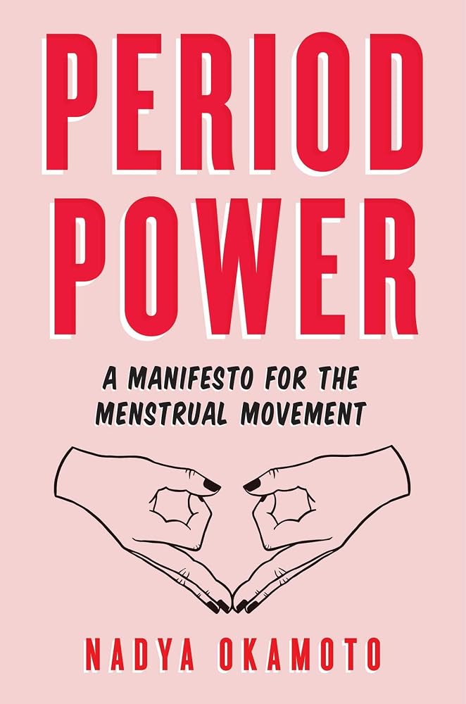 Period Power: A Manifesto for the Menstrual Movement cover image