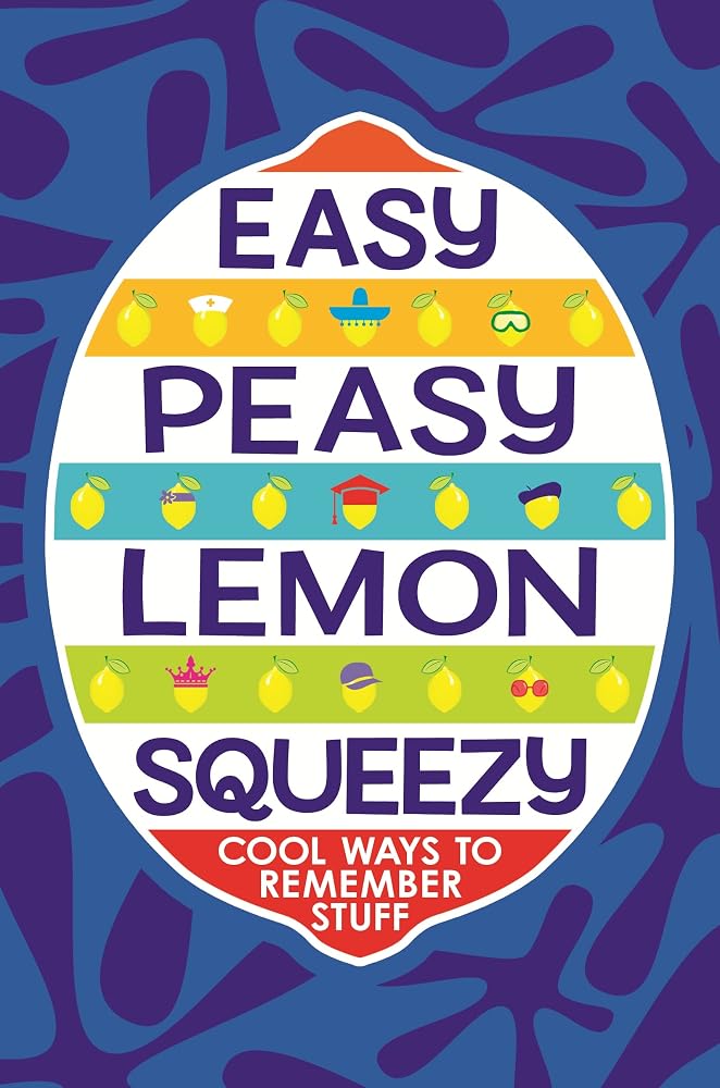 Easy Peasy Lemon Squeezy: Cool Ways to Remember Stuff cover image