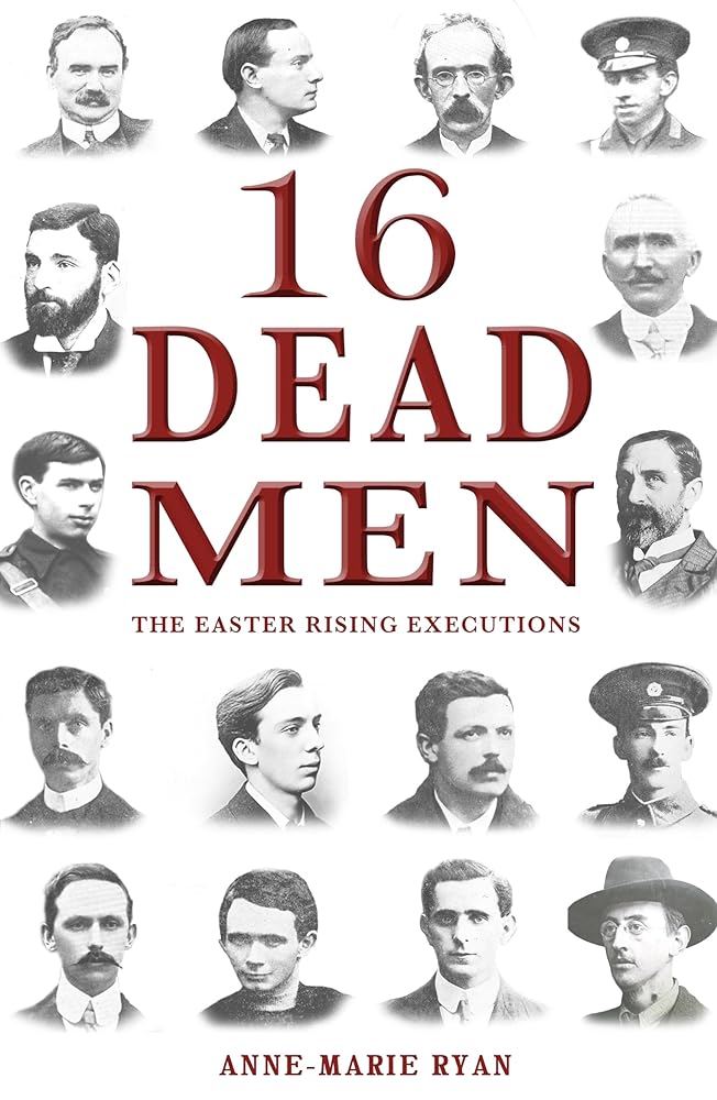 16 Dead Men: The Easter Rising Executions cover image