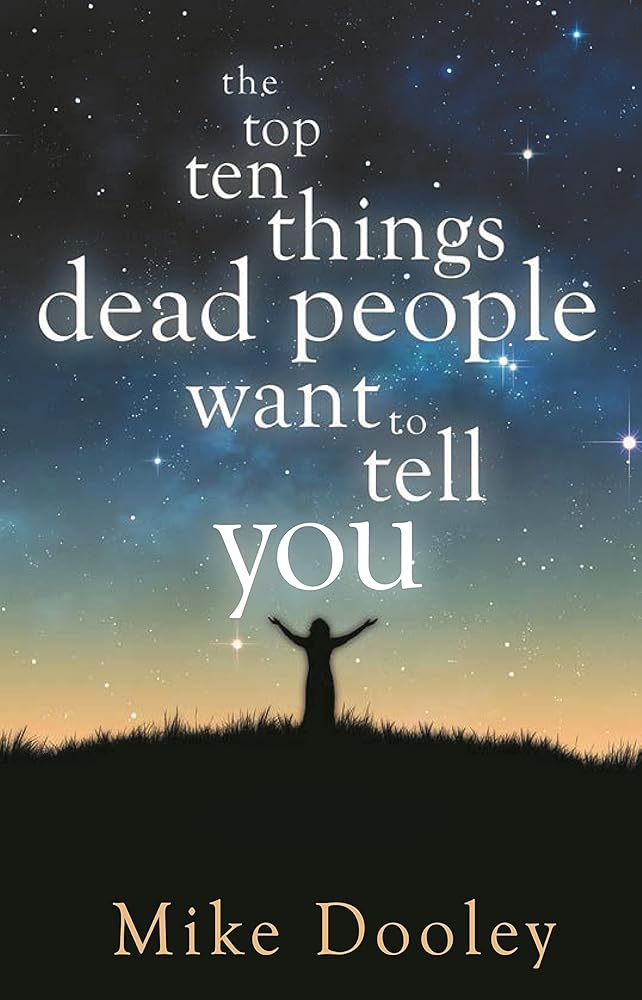 The Top Ten Things Dead People Want to Tell You cover image