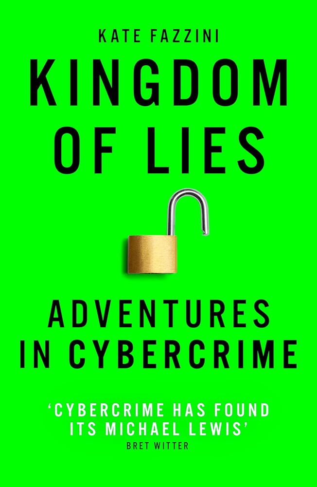 Kingdom of Lies: Adventures in cybercrime cover image