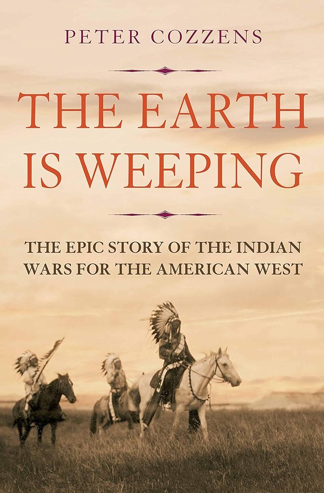 The Earth is Weeping: The Epic Story of the Indian Wars for the American West cover image