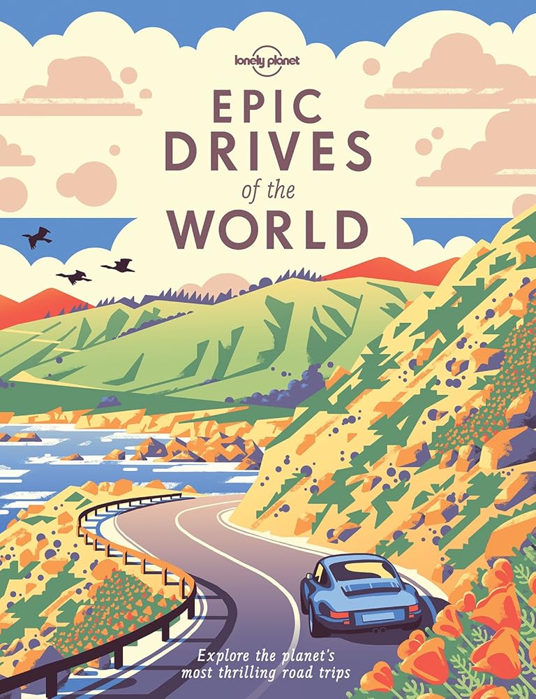 Lonely Planet Epic Drives of the World cover image