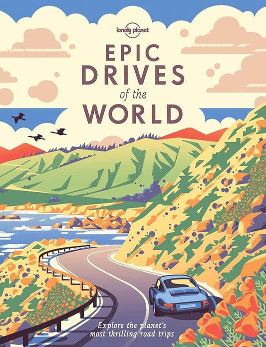 Lonely Planet Epic Drives of the World cover image