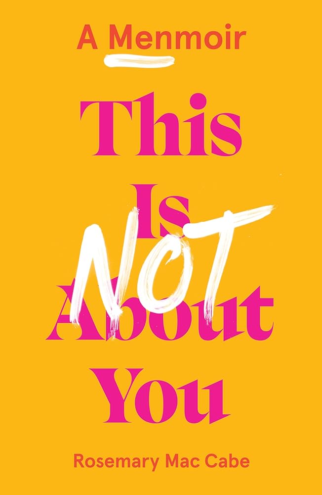 This Is Not About You: A Menmoir cover image