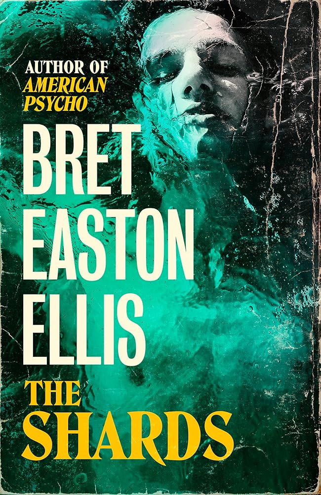 The Shards: Bret Easton Ellis. The Sunday Times Bestselling New Novel from the Author of AMERICAN PSYCHO cover image