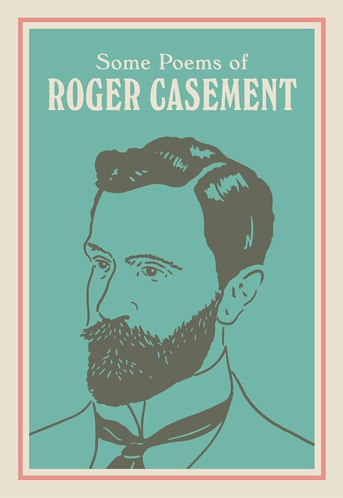Some Poems of Roger Casement: with a new introduction by Seán Hewitt cover image
