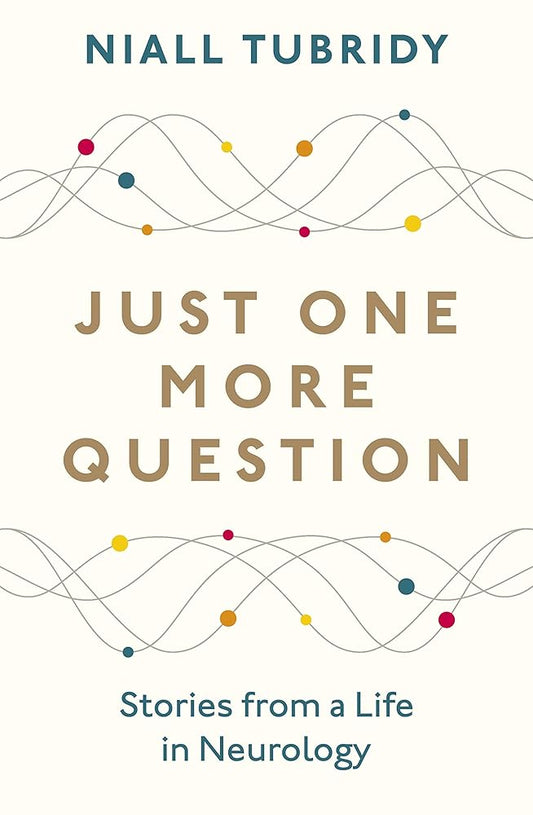 Just One More Question: Stories from a Life in Neurology cover image