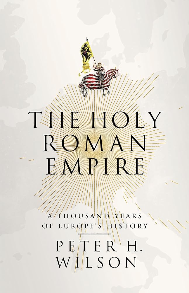 The Holy Roman Empire: A Thousand Years of Europe's History cover image