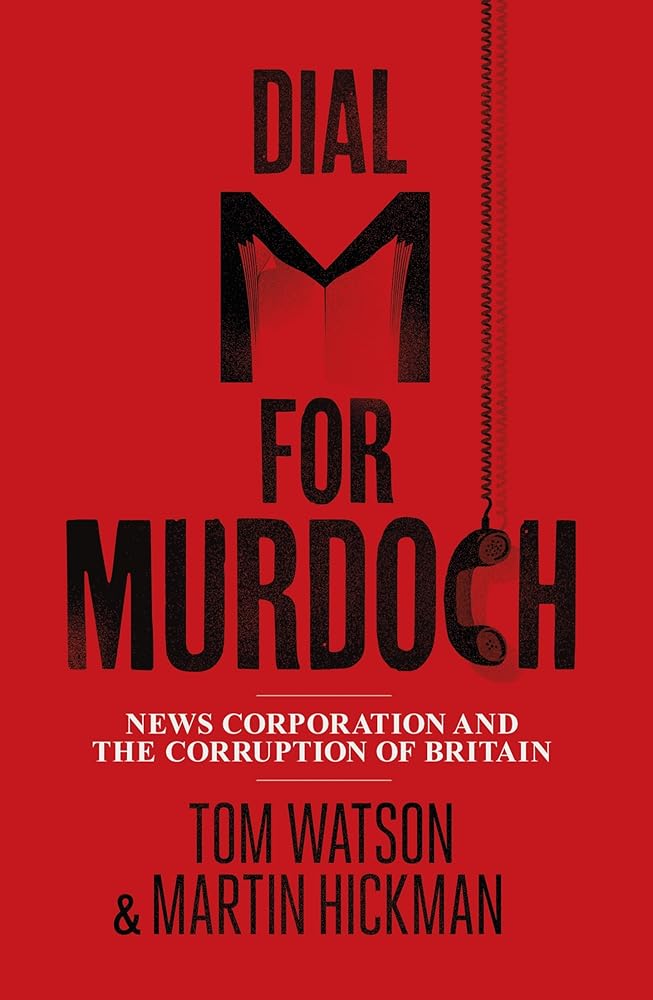 Dial M for Murdoch: News Corporation And The Corruption Of Britain cover image