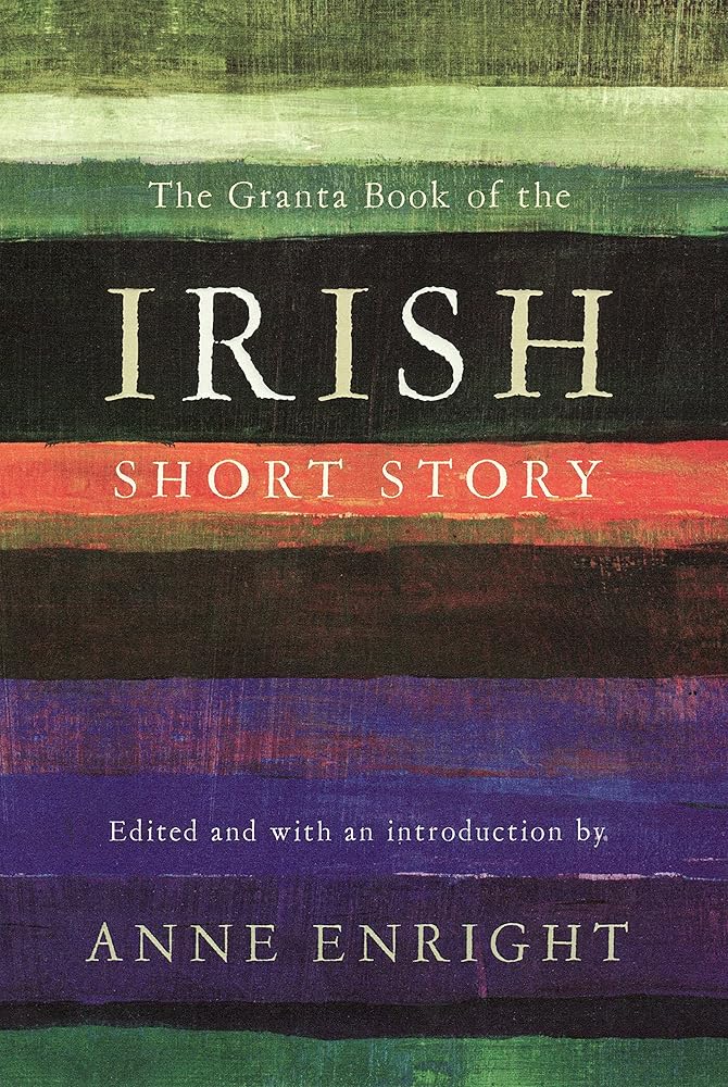 The Granta Book of the Irish Short Story cover image