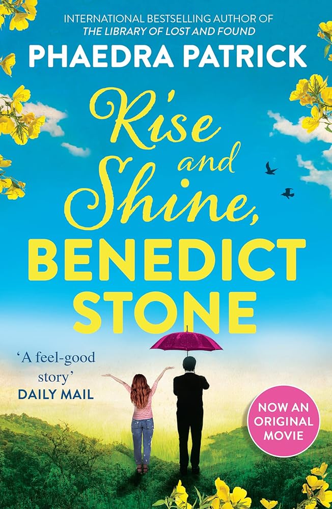 Rise And Shine, Benedict Stone: The most charming, uplifting and feel-good novel of summer 2021 from the bestselling author of The Library of Lost and Found cover image
