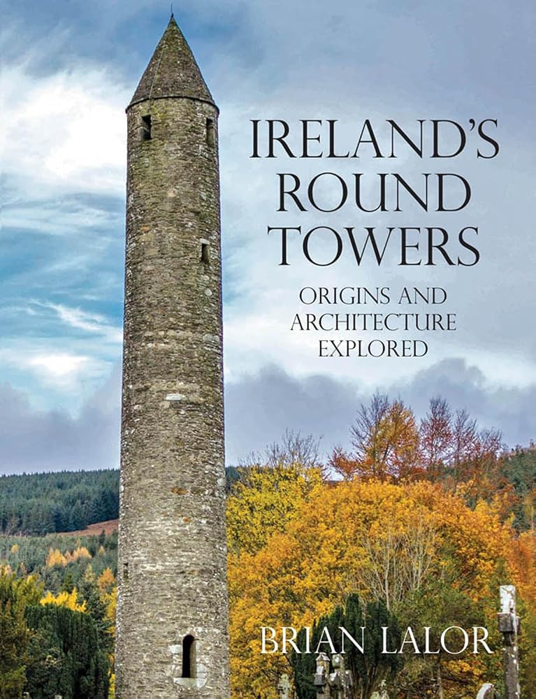 Ireland's Round Towers: Origins and Architecture Explored cover image