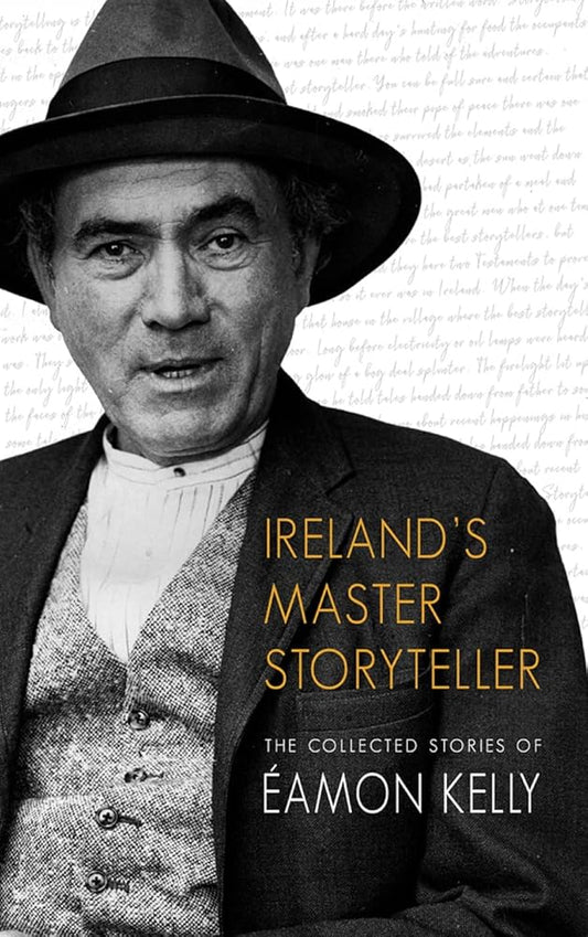 Ireland's Master Storyteller: The Collected Stories of Eamon Kelly cover image
