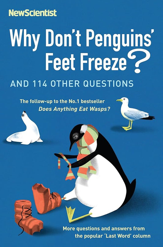 Why Don't Penguins' Feet Freeze? And 114 Other Questions, More Questions and Answers from the Popular Last Word Column cover image